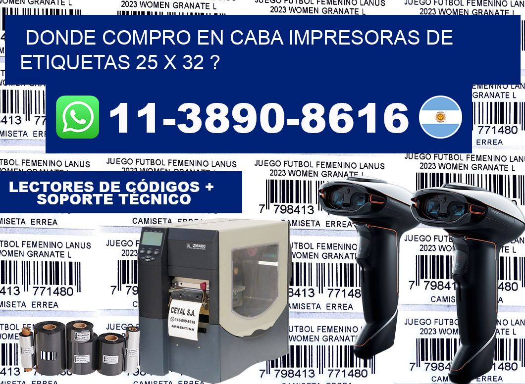 donde compro en CABA impresoras de etiquetas 25 x 32 ?