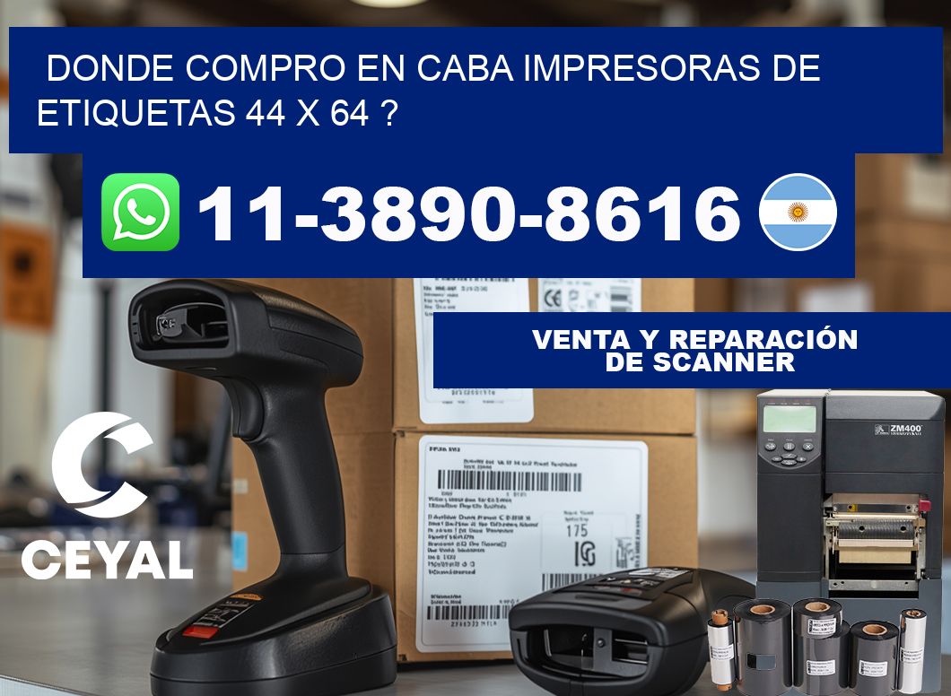 donde compro en CABA impresoras de etiquetas 44 x 64 ?