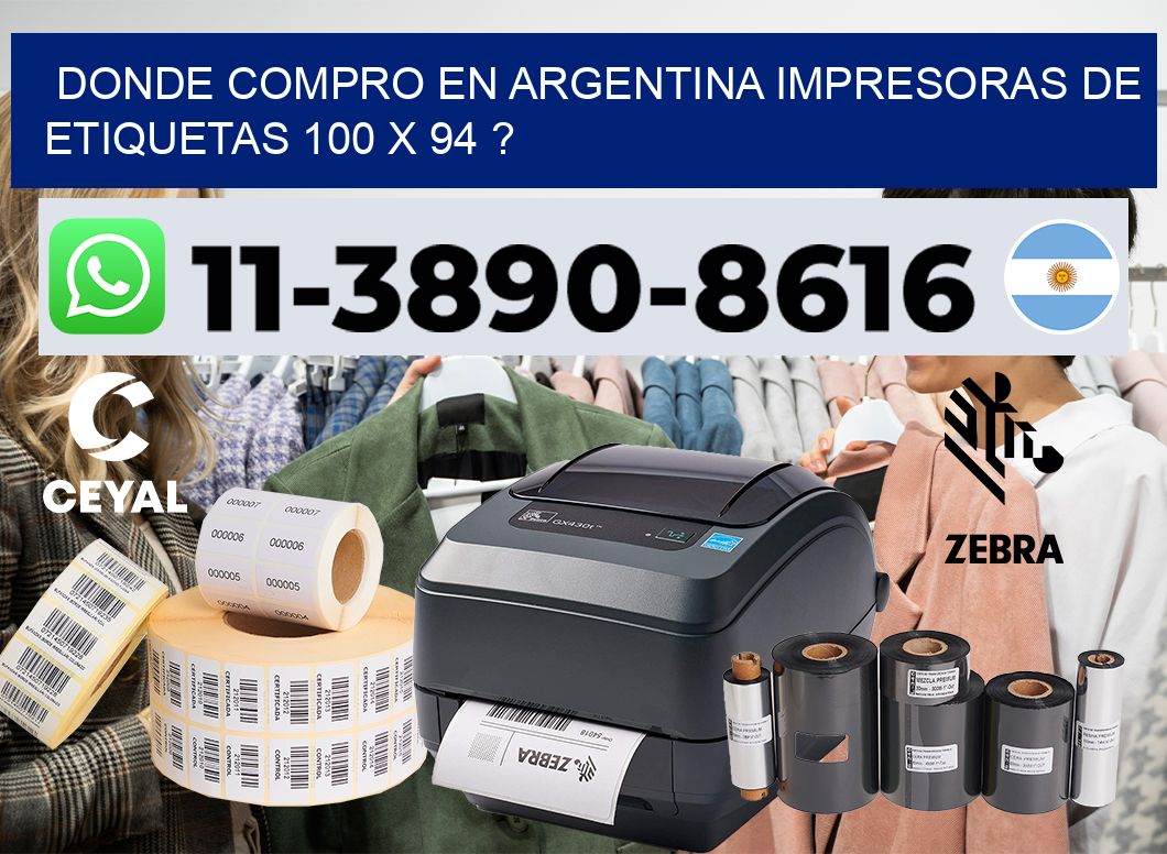donde compro en argentina impresoras de etiquetas 100 x 94 ?