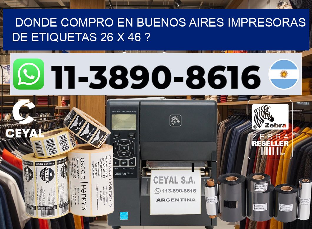 donde compro en buenos aires impresoras de etiquetas 26 x 46 ?