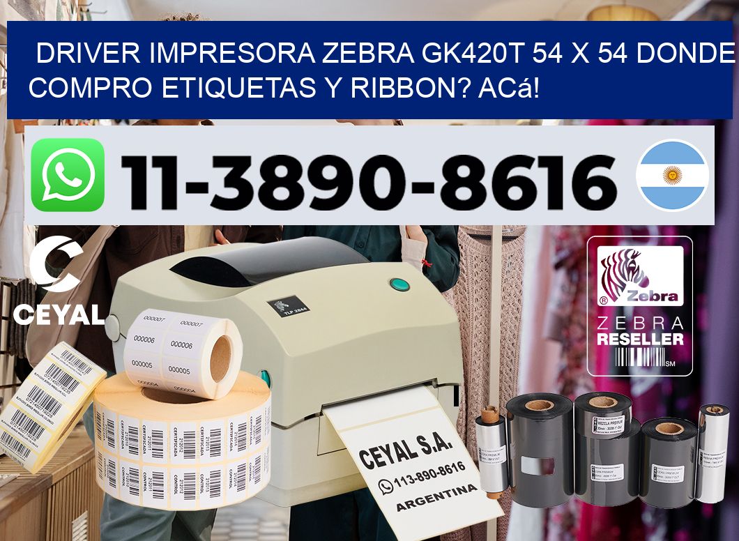 driver impresora zebra gk420t 54 x 54 Donde compro etiquetas y ribbon? Acá!