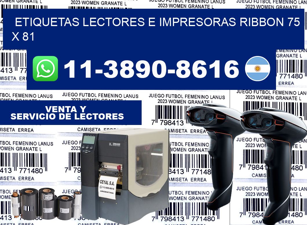 etiquetas lectores e impresoras ribbon 75 x 81
