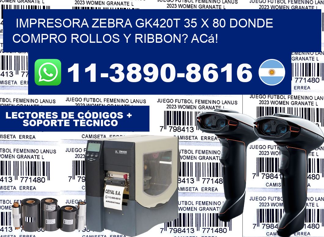 impresora zebra gk420t 35 x 80 Donde compro rollos y ribbon? Acá!