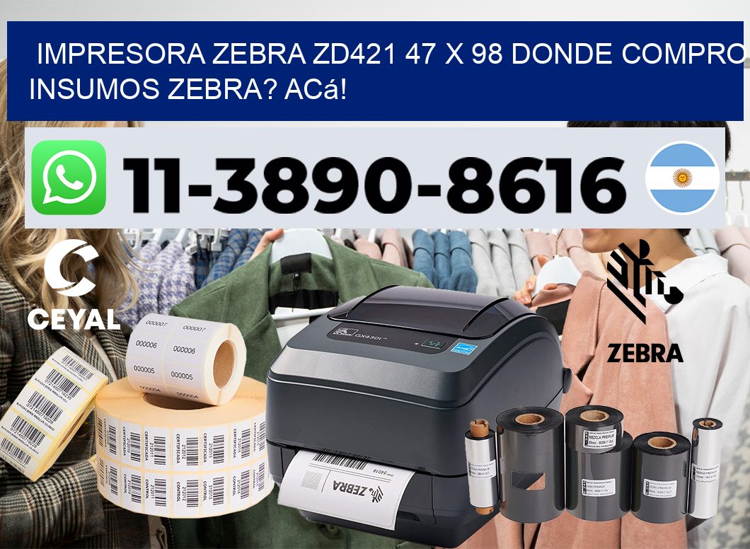 impresora zebra zd421 47 x 98 Donde compro insumos zebra? Acá!