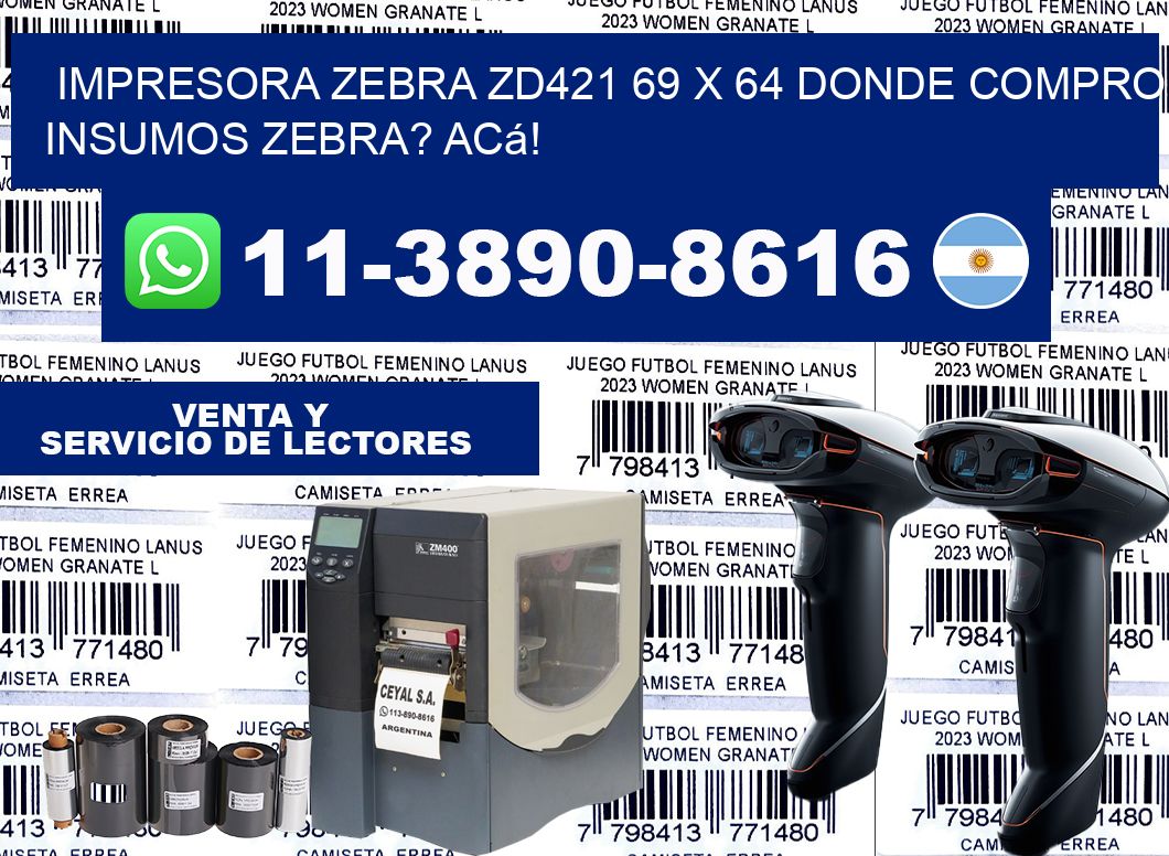 impresora zebra zd421 69 x 64 Donde compro insumos zebra? Acá!