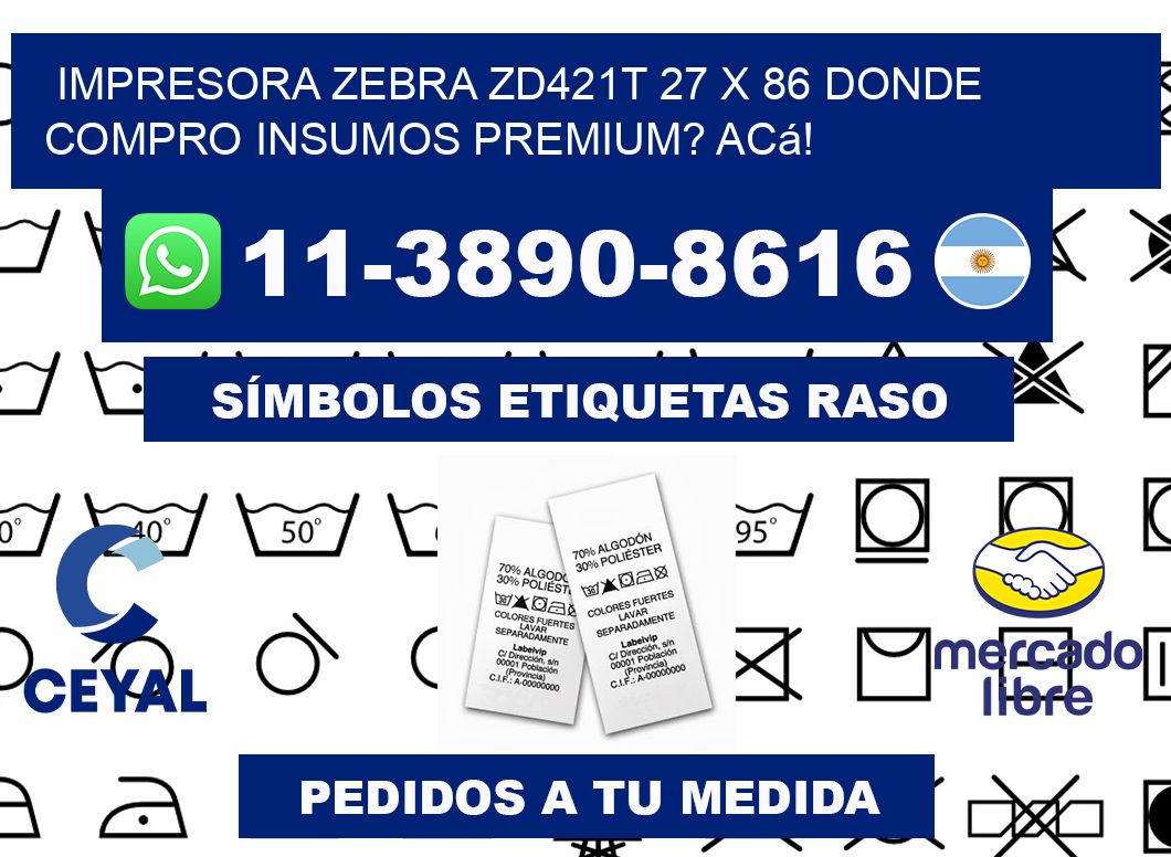 impresora zebra zd421t 27 x 86 Donde compro insumos premium? Acá!