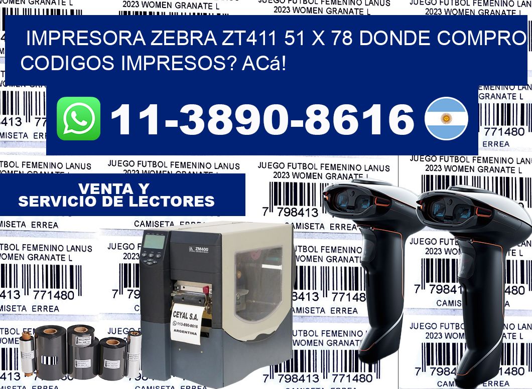 impresora zebra zt411 51 x 78 Donde compro codigos impresos? Acá!