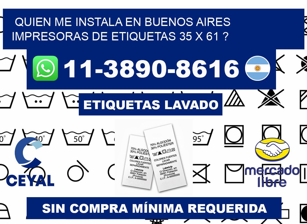 quien me instala en buenos aires impresoras de etiquetas 35 x 61 ?