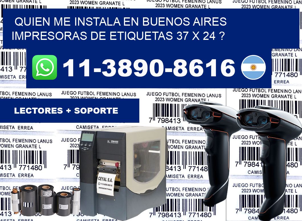 quien me instala en buenos aires impresoras de etiquetas 37 x 24 ?