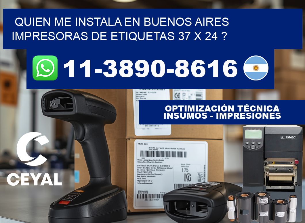 quien me instala en buenos aires impresoras de etiquetas 37 x 24 ?