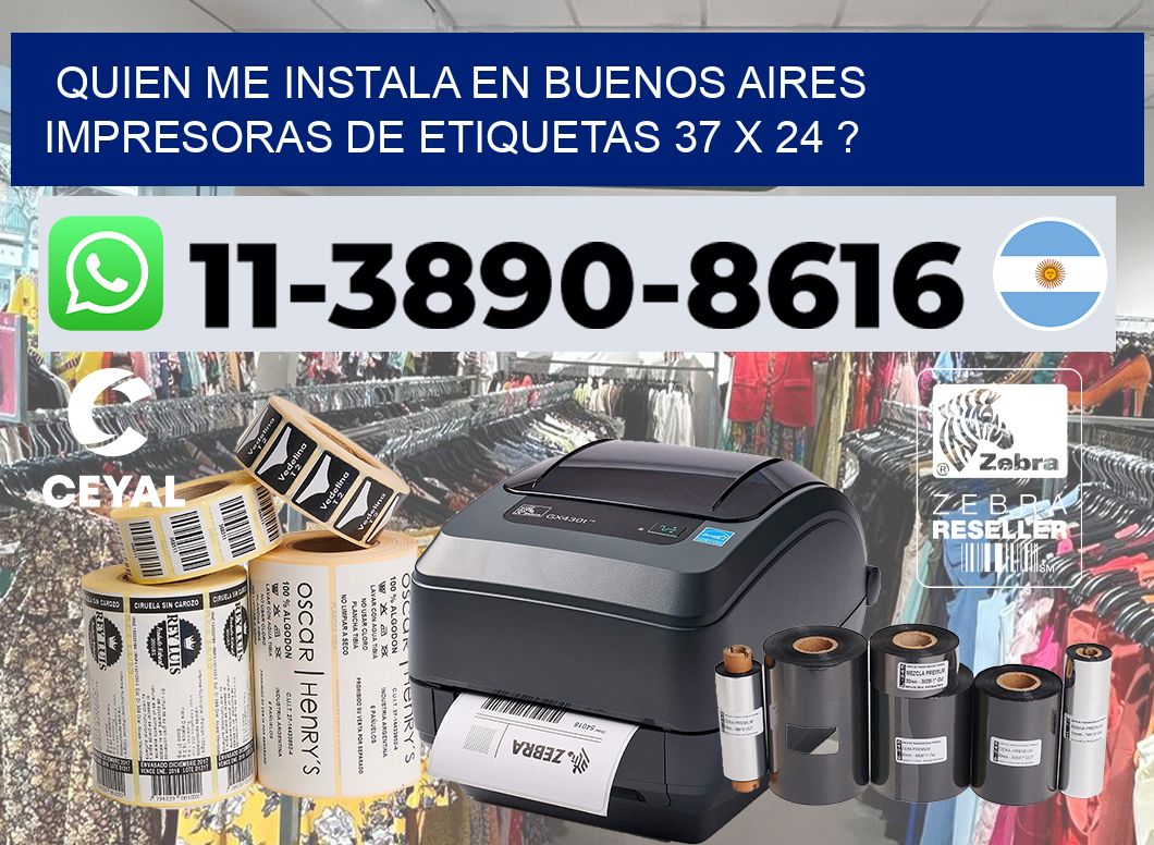 quien me instala en buenos aires impresoras de etiquetas 37 x 24 ?