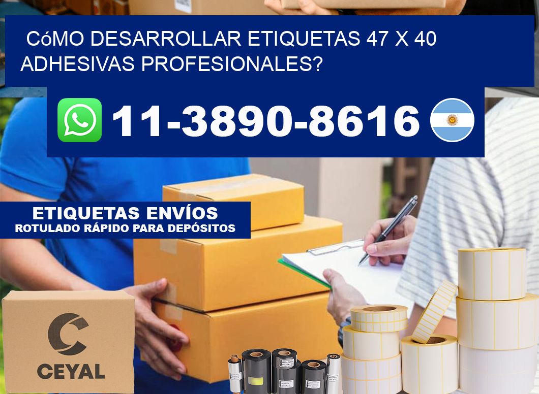 Cómo desarrollar etiquetas 47 x 40 adhesivas profesionales?