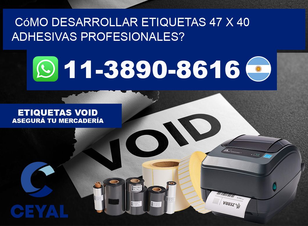 Cómo desarrollar etiquetas 47 x 40 adhesivas profesionales?