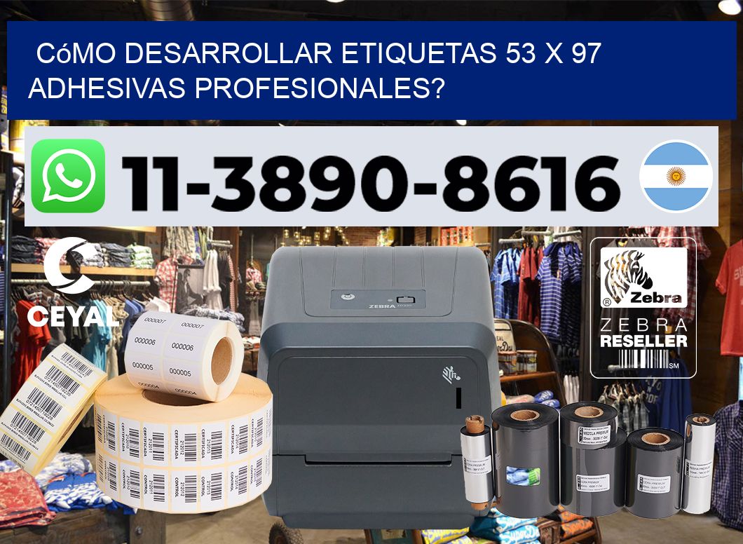 Cómo desarrollar etiquetas 53 x 97 adhesivas profesionales?