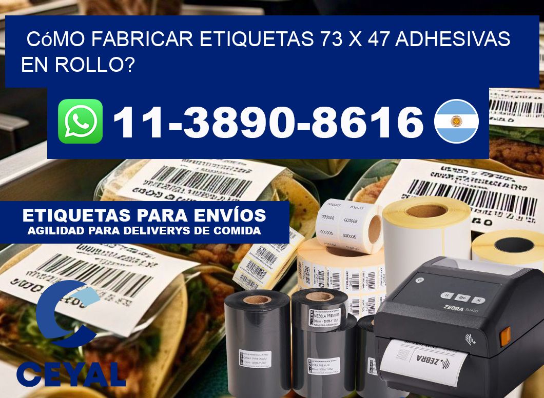 Cómo fabricar etiquetas 73 x 47 adhesivas en rollo?
