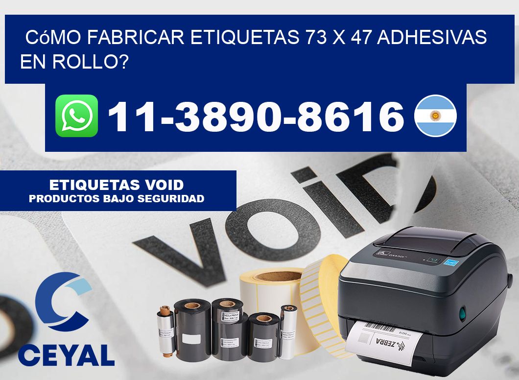 Cómo fabricar etiquetas 73 x 47 adhesivas en rollo?