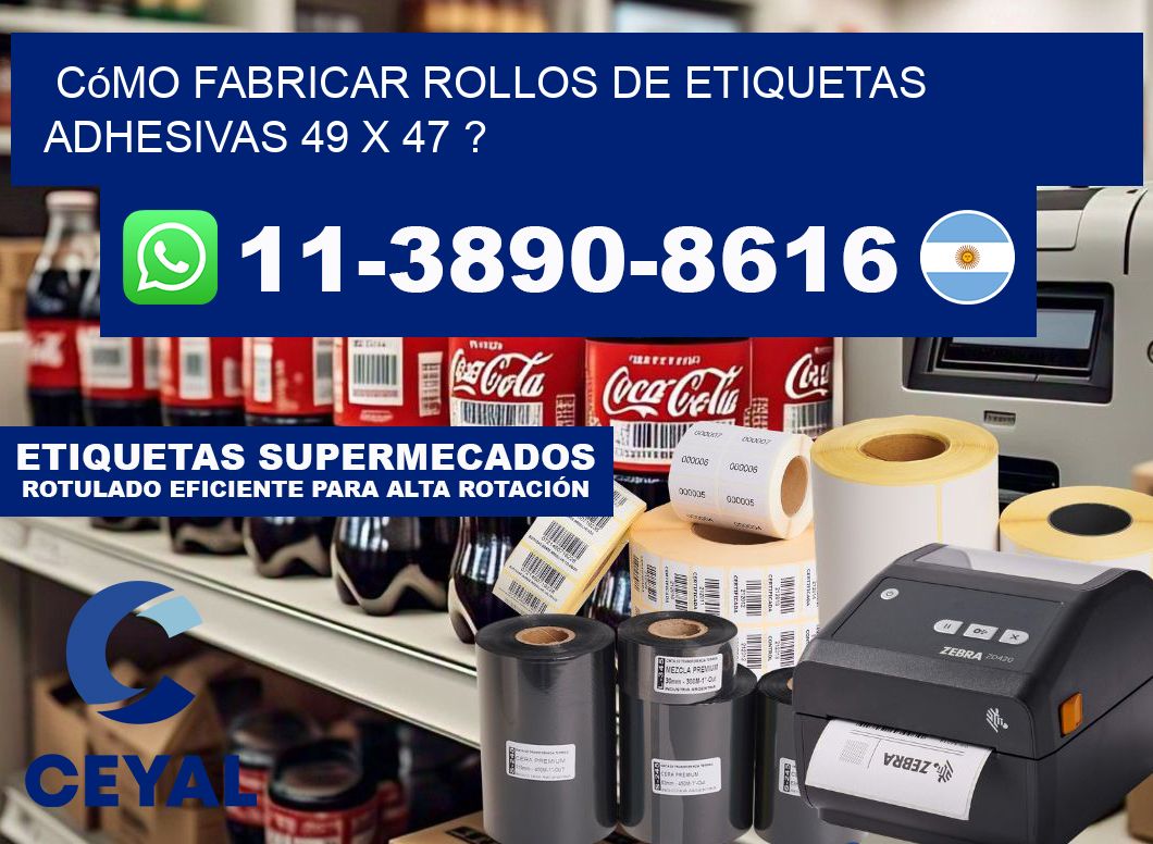 Cómo fabricar rollos de etiquetas adhesivas 49 x 47 ?