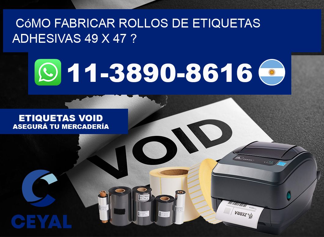 Cómo fabricar rollos de etiquetas adhesivas 49 x 47 ?
