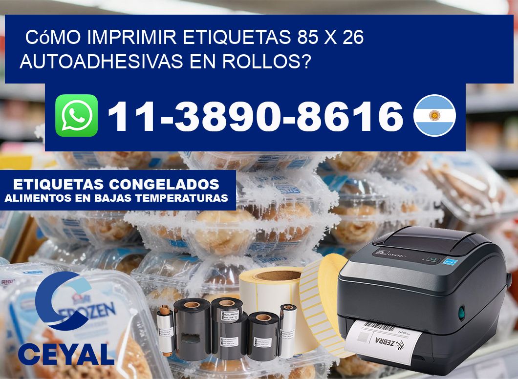 Cómo imprimir etiquetas 85 x 26 autoadhesivas en rollos?