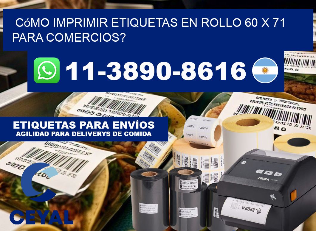 Cómo imprimir etiquetas en rollo 60 x 71 para comercios?