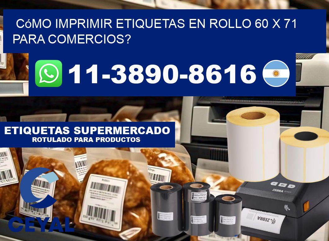 Cómo imprimir etiquetas en rollo 60 x 71 para comercios?