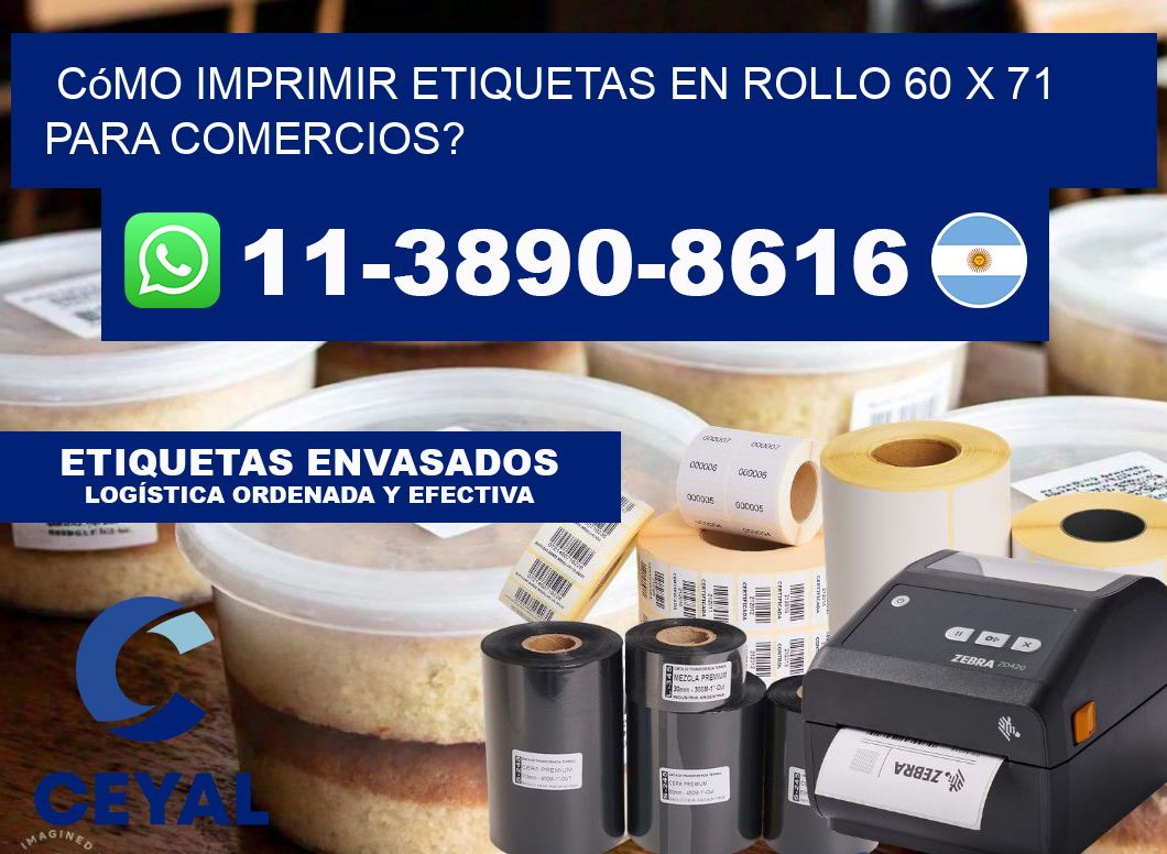 Cómo imprimir etiquetas en rollo 60 x 71 para comercios?