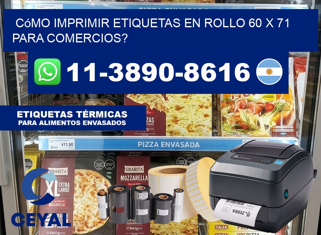 Cómo imprimir etiquetas en rollo 60 x 71 para comercios?