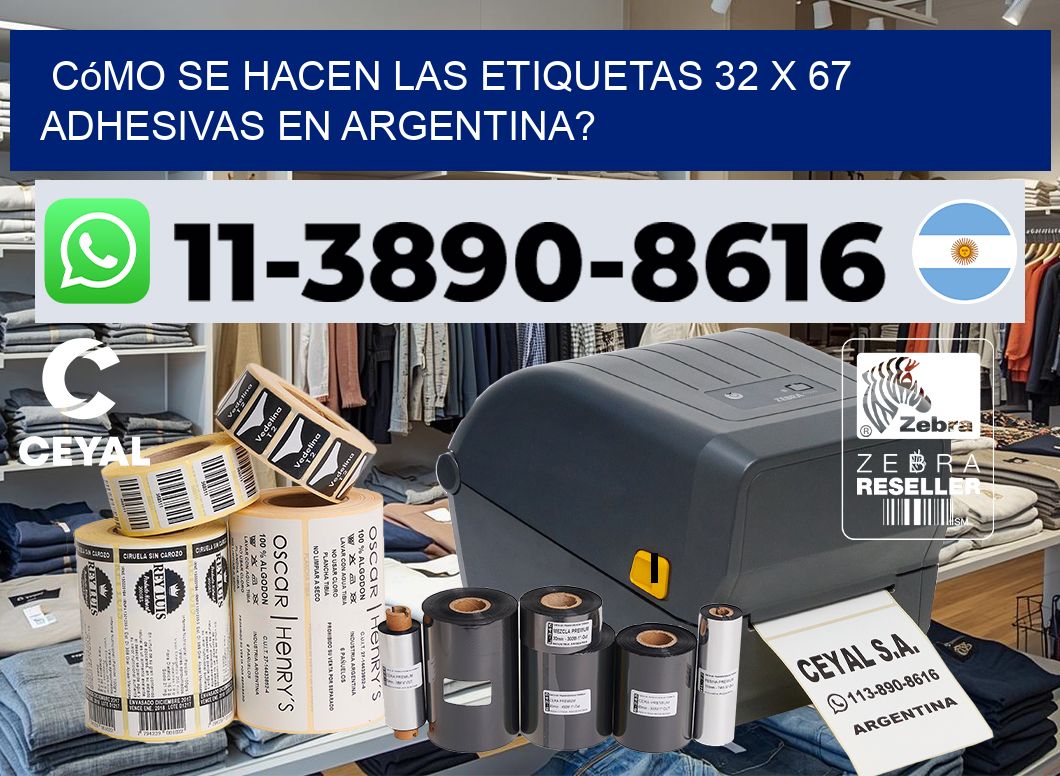 Cómo se hacen las etiquetas 32 x 67 adhesivas en Argentina?