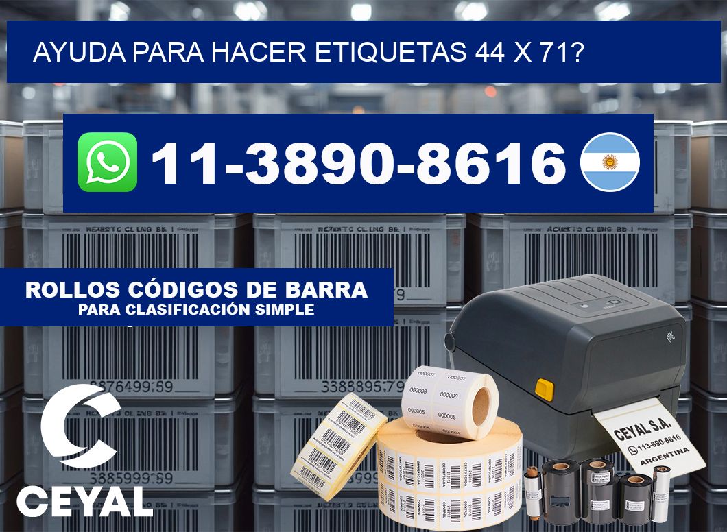 ayuda para hacer etiquetas 44 x 71?