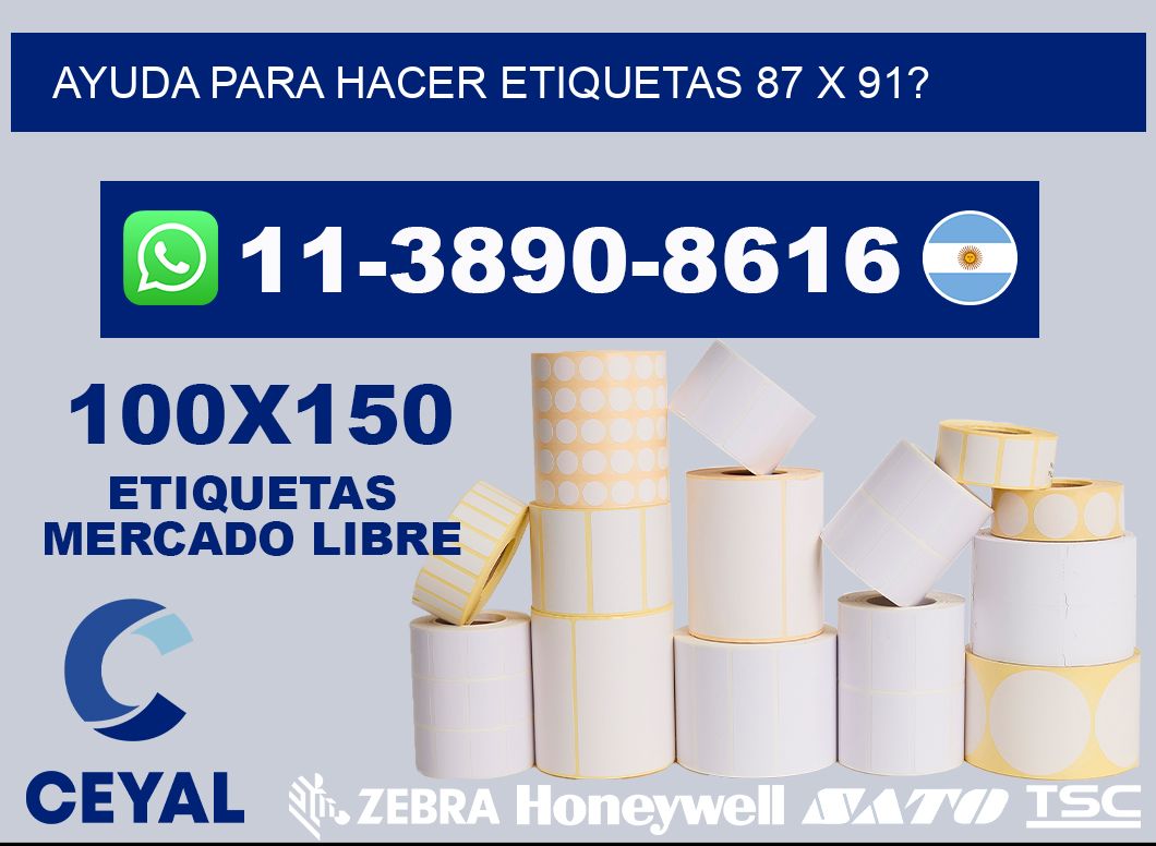 ayuda para hacer etiquetas 87 x 91?