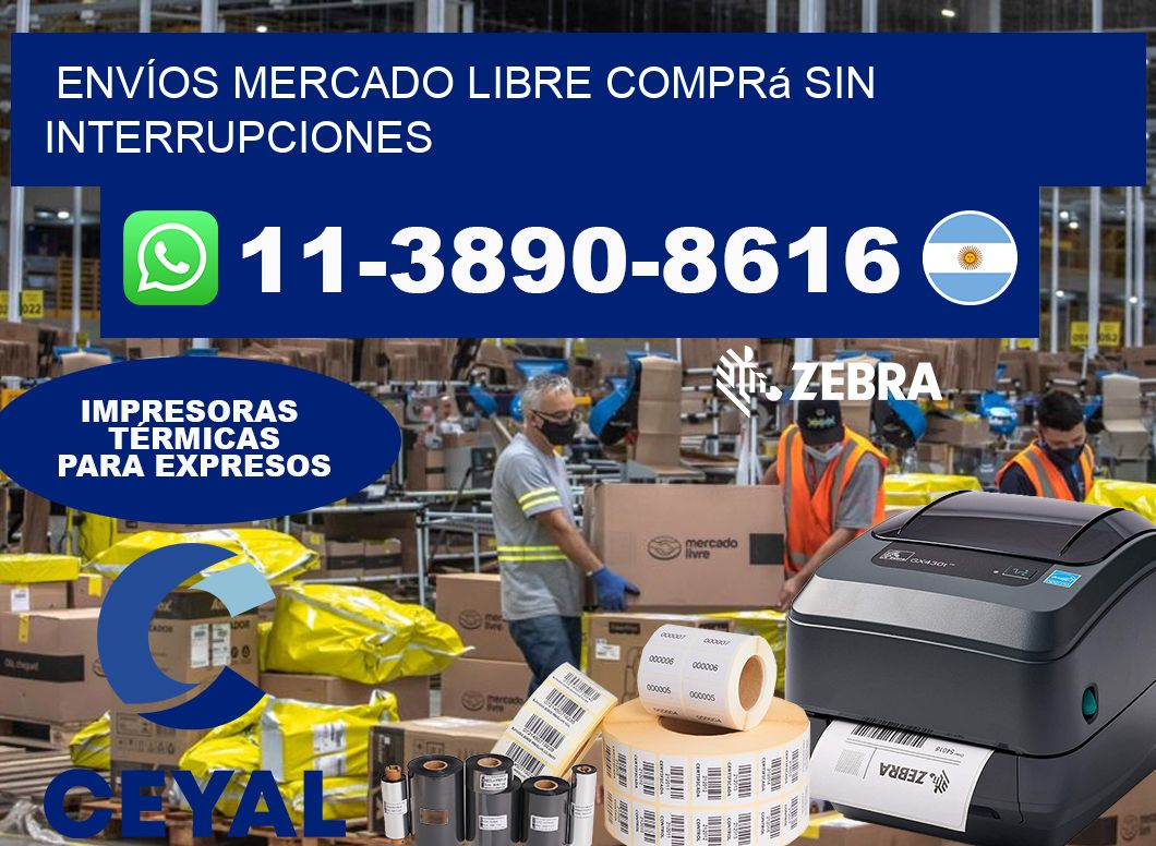 ENVÍOS MERCADO LIBRE Comprá sin interrupciones