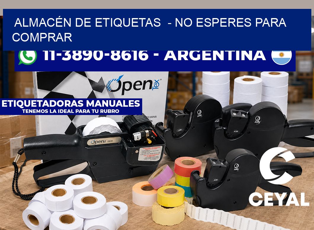 ALMACÉN DE ETIQUETAS - No esperes para comprar