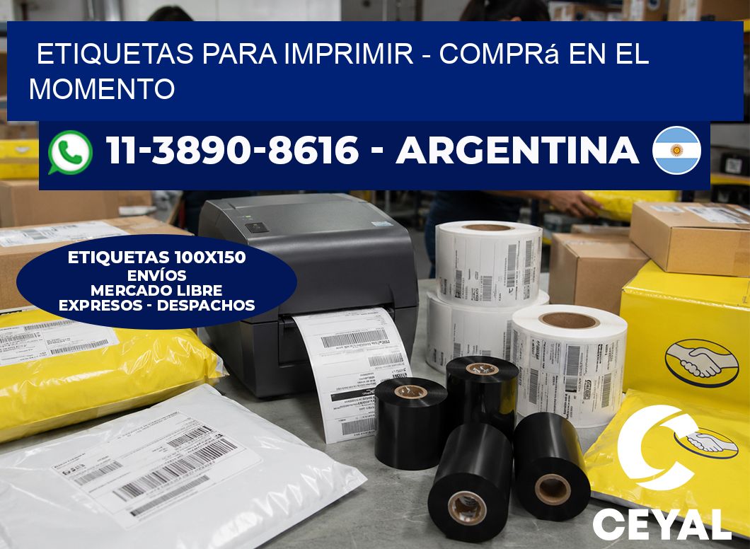 ETIQUETAS PARA IMPRIMIR - Comprá en el momento