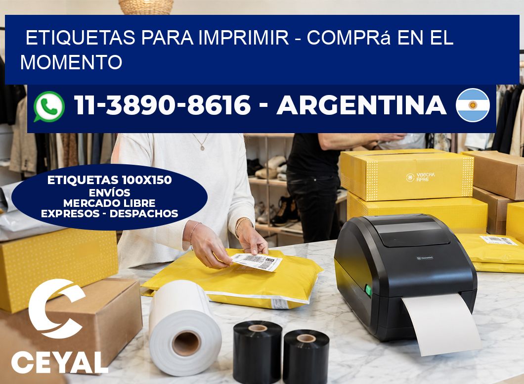 ETIQUETAS PARA IMPRIMIR - Comprá en el momento