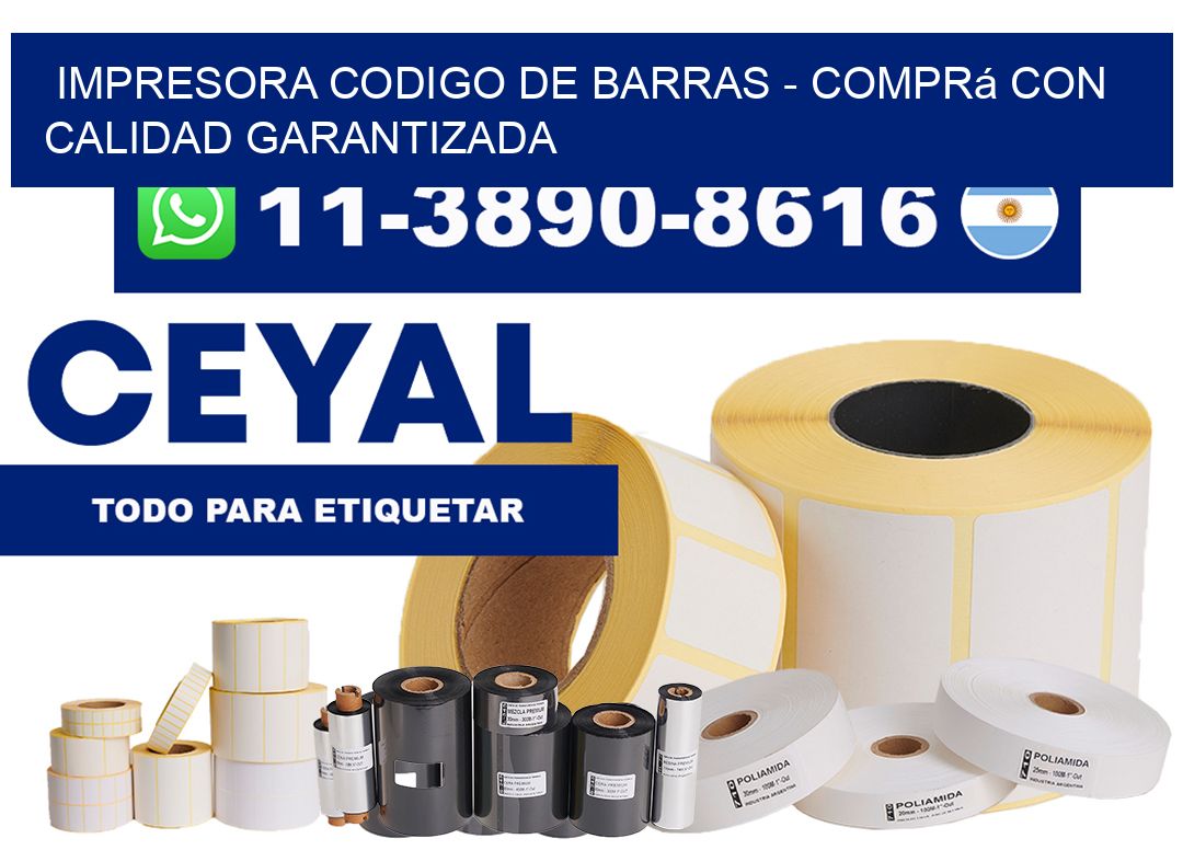 IMPRESORA CODIGO DE BARRAS - Comprá con calidad garantizada