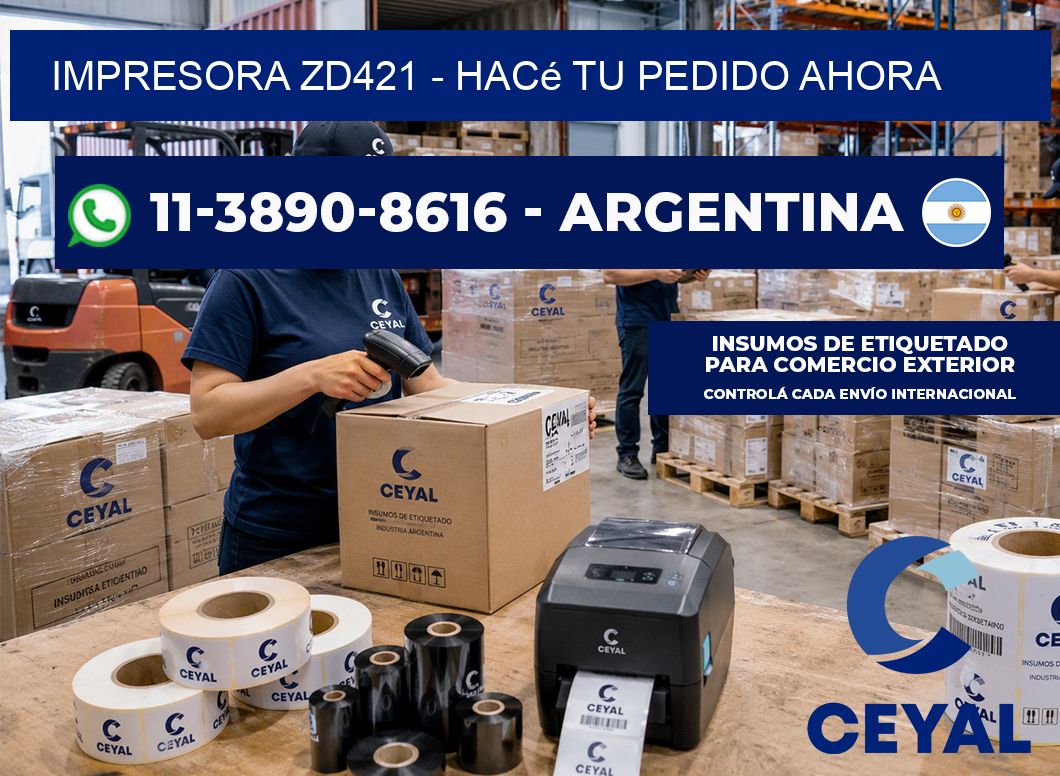 IMPRESORA ZD421 - Hacé tu pedido ahora