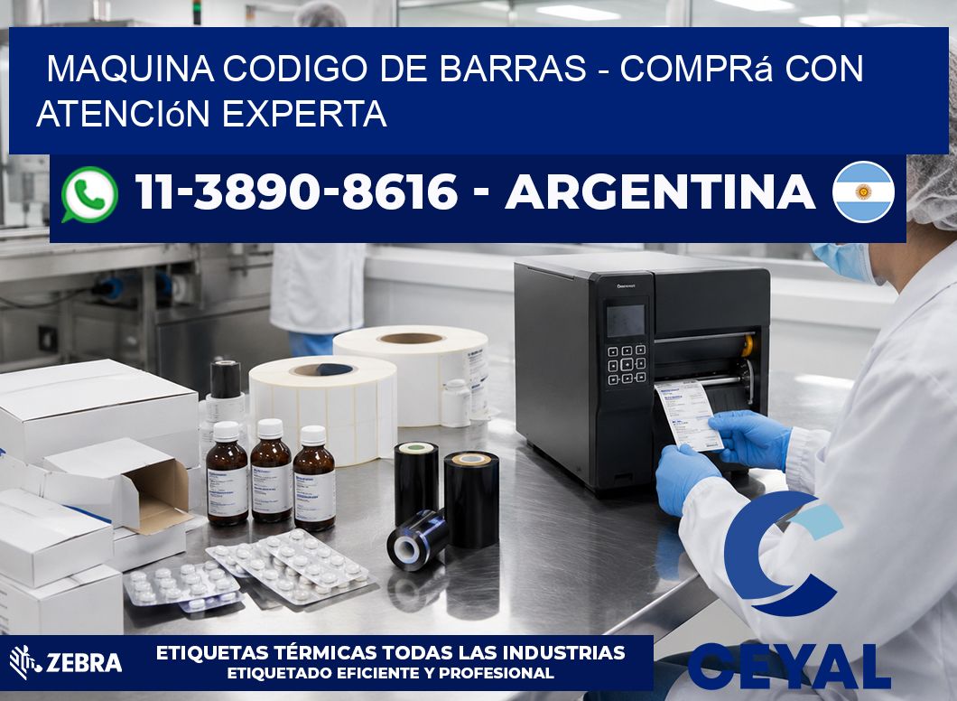 MAQUINA CODIGO DE BARRAS - Comprá con atención experta