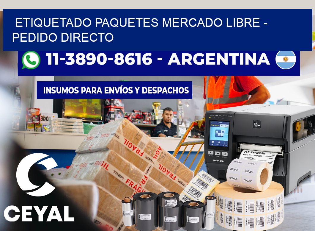 etiquetado paquetes mercado libre - Pedido directo