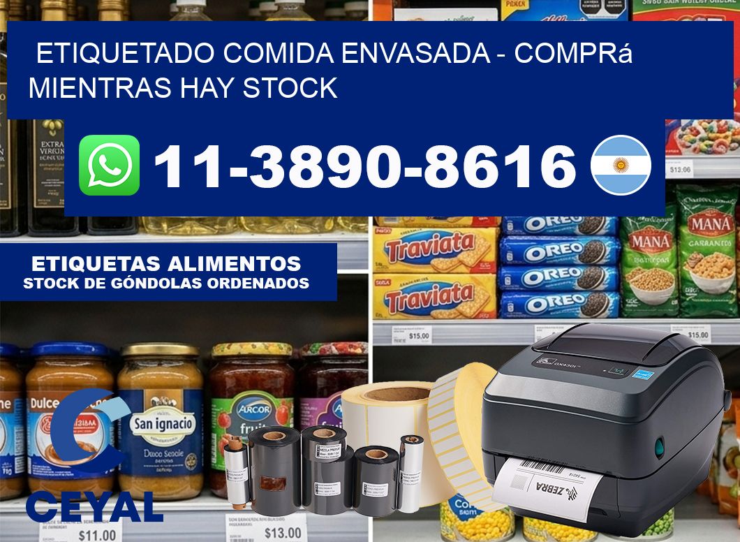 Etiquetado comida envasada - Comprá mientras hay stock