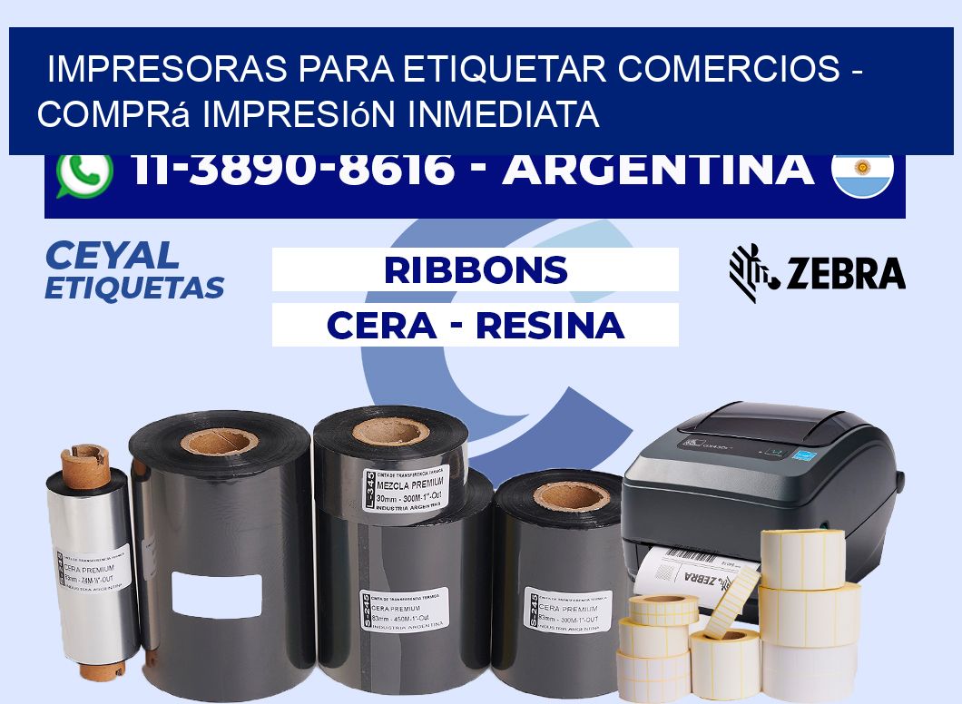 IMPRESORAS PARA ETIQUETAR COMERCIOS - Comprá impresión inmediata