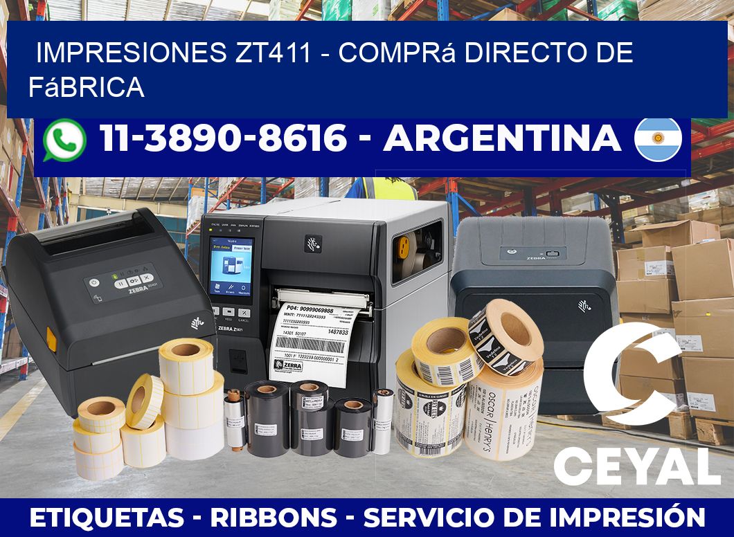 Impresiones ZT411 – Comprá directo de fábrica